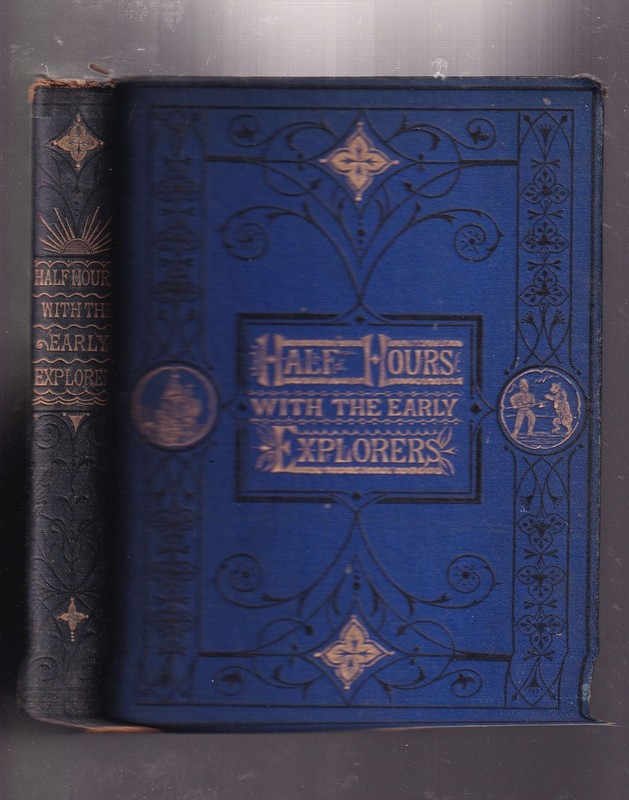 Thomas Frost / Half-Hours with the Early Explorers 1875 2nd edition