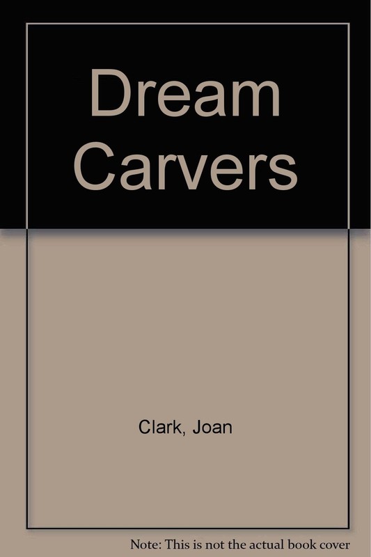 The dream carvers – hardcover Clark, Joan