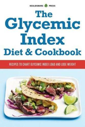 Glycemic Index Diet and Cookbook: Recipes to Chart Glycemic Load and Lose – GOOD