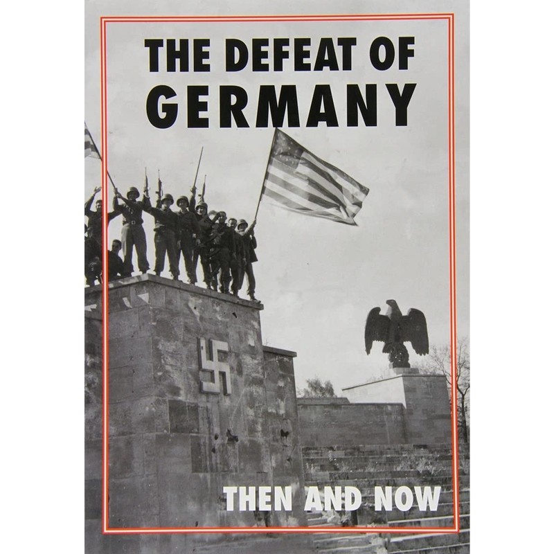 Defeat Of Germany Then & Now