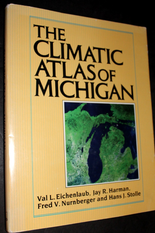 SIGNED (1990 HB) THE CLIMATIC ATLAS OF MICHIGAN Val Eichenlaub 400+ Maps
