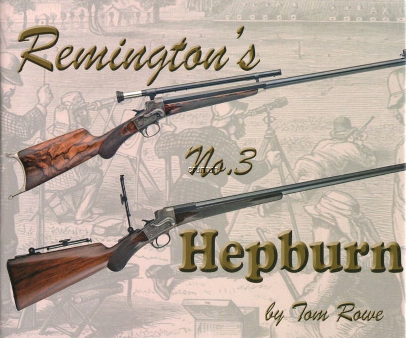Remington’s No. 3 Hepburn by Tom Rowe (2013, Hardcover) – Includes all models