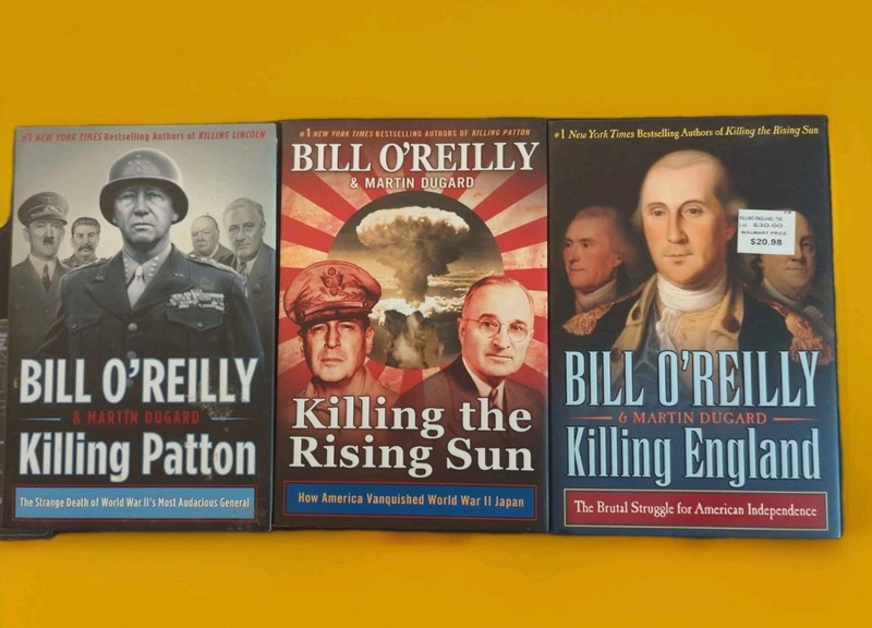 BILL O’REILLY 3 Book Set- KILLING ENGLAND-KILLING PATTON -KILLING THE RISING SUN