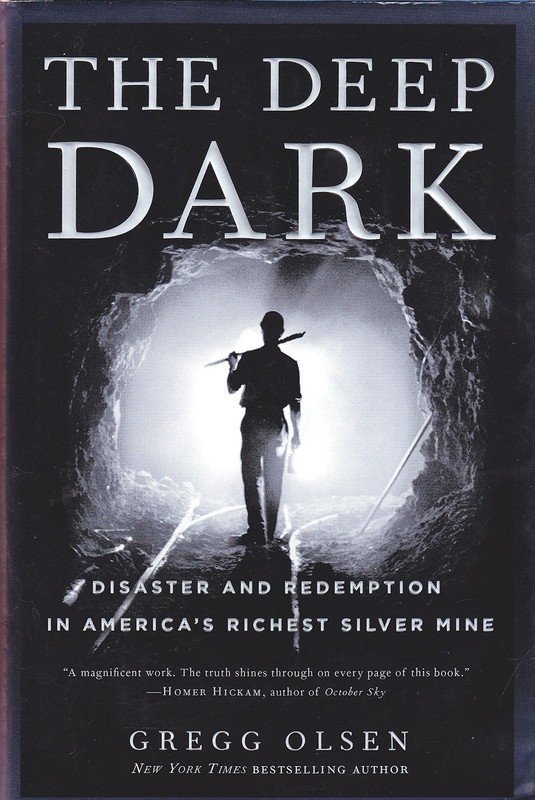 The Deep Dark: Disaster and Redemption in America’s Richest Silver Mine