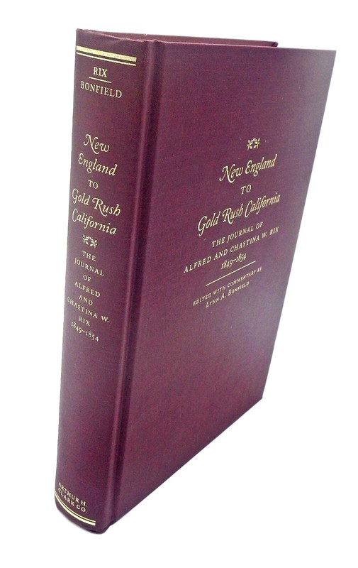 New England to Gold Rush California : The Journal of Alfred and Chastina W….