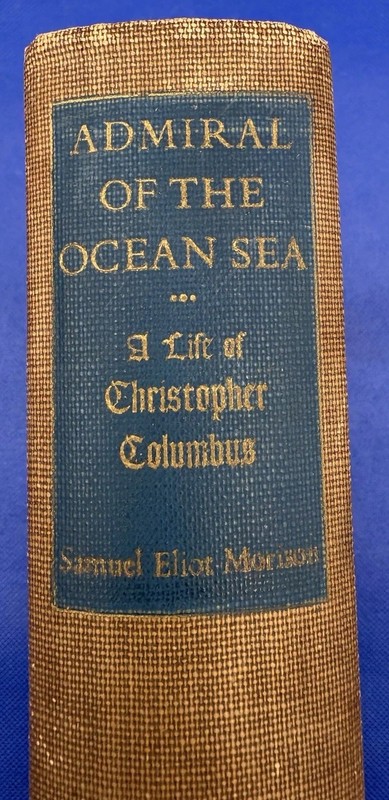 Admiral of the Ocean Sea Christopher Columbus by Samuel Morison (1942) 1st Ed.