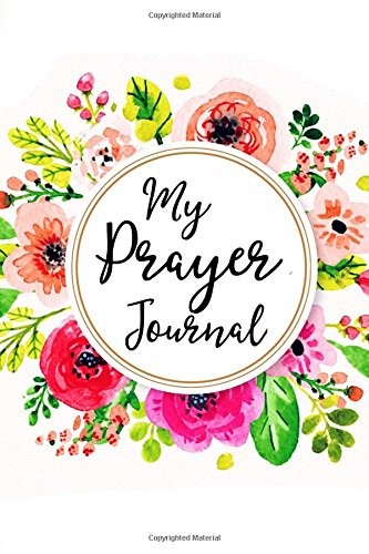 MY PRAYER JOURNAL: GORGEOUS FLORAL DESIGN, 115 PAGES By Tiffany M Langford *NEW*
