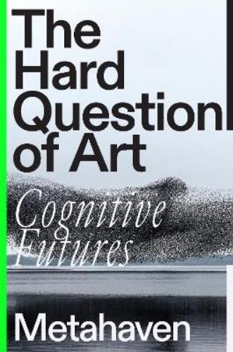 Metahaven The Hard Question of Art (Hardback) (UK IMPORT) (PRESALE 08/25/2026)