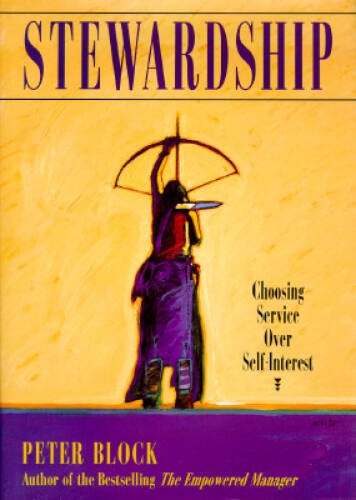 Stewardship: Choosing Service Over Self-Interest – Hardcover – VERY GOOD