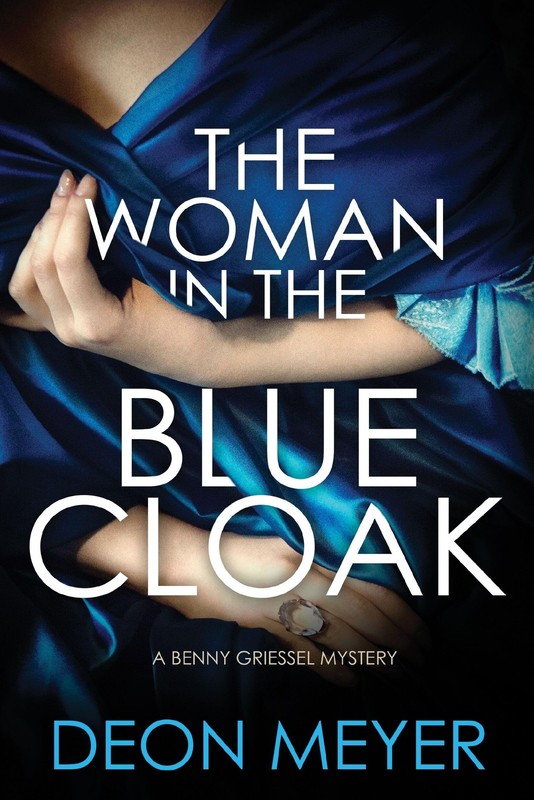 The Woman in the Blue Cloak: A Benny Griessel Novel (Benny Griessel Mysterie…