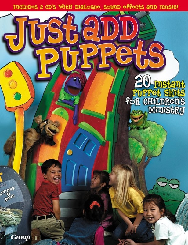 Just Add Puppets: 20 Instant Puppet Skits for Children’s Ministry