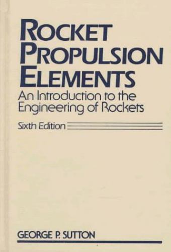 Rocket Propulsion Elements by George P. Sutton (1992, Hardcover)