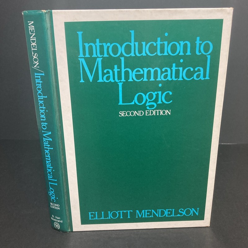Introduction To Mathematical Logic | By Elliott Mendelson | 1979