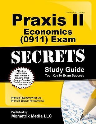 PRAXIS II Economics (5911) Exam Secrets Study Guide: PRAXIS II Test Review…