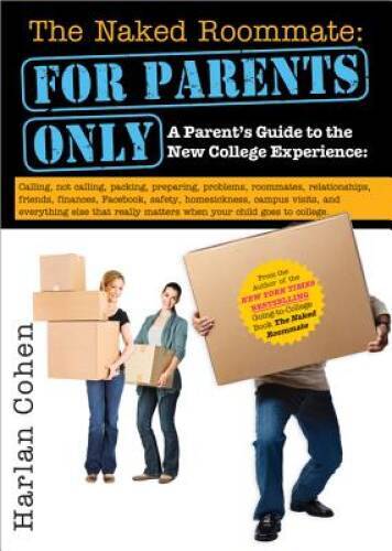 The Naked Roommate: For Parents Only: A Parent’s Guide to the New Co – VERY GOOD