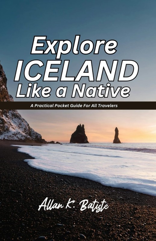 EXPLORE ICELAND LIKE A NATIVE: A Practical Pocket Guide For All Travelers