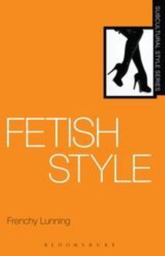 Fetish Style, Paperback by Lunning, Frenchy, Brand New, Free shipping in the US