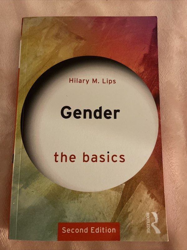 The Basics Ser.: Gender: the Basics : 2nd Edition by Hilary M. Lips (2018, Trade