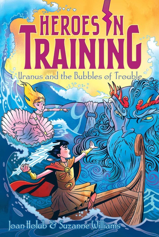 Uranus and the Bubbles of Trouble (Heroes in Training) – paperback Holub, Jo…