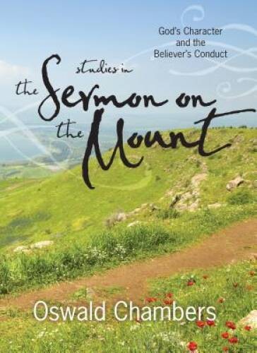 Studies in the Sermon on the Mount: Gods Character and the Believ – VERY GOOD