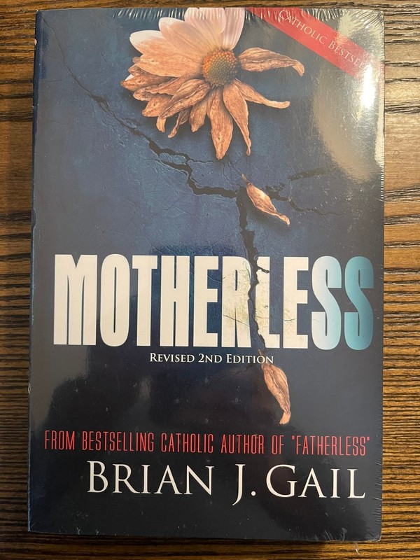 Motherless Brian J. Gail 2012 Revised 2nd Edition Catholic Fiction Emmaus : LN