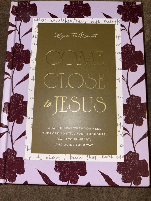 Come Close to Jesus : What to Pray When You Need the Lord to Still Your…