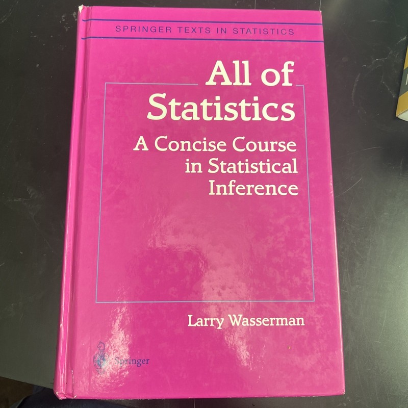 All of Statistics: A Concise Course in Statistical Inference (Springer Texts…
