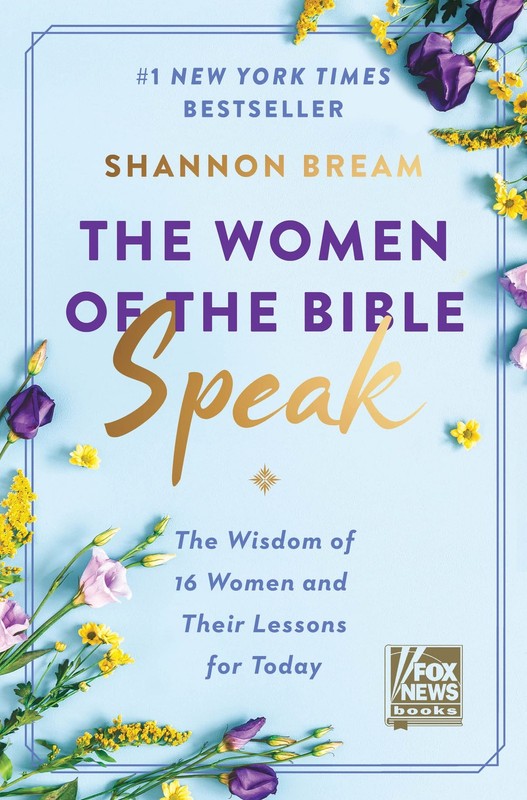 The Women of the Bible Speak: The Wisdom of 16 Women and Their Lessons for T…