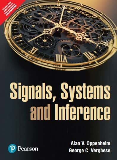 Signals, Systems and Inference 1st Edition By Alan Oppenheim and George Verghese