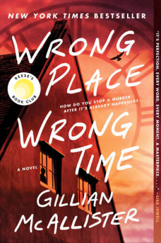 Wrong Place Wrong Time: A Novel – Paperback By McAllister, Gillian – VERY GOOD