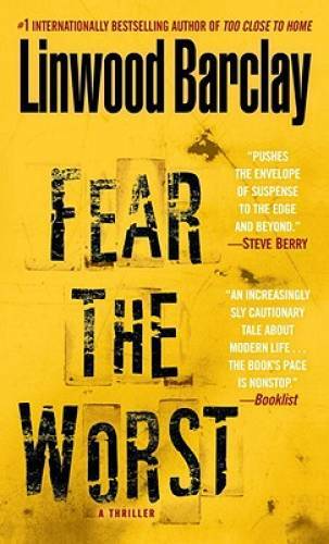 Fear the Worst: A Thriller – Mass Market Paperback By Barclay, Linwood – GOOD
