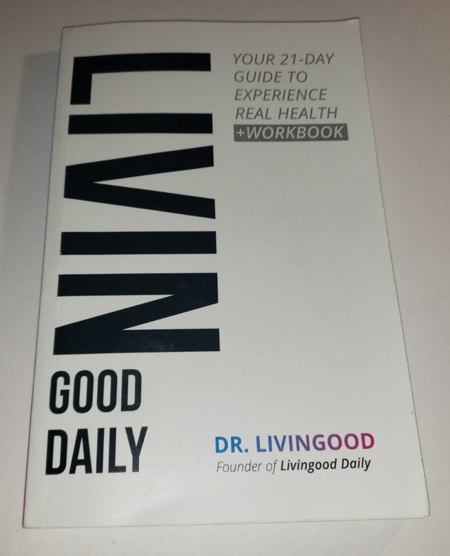 Dr Livingood Good Daily: Your 21-Day Guide to Experience Real Health + Workbook