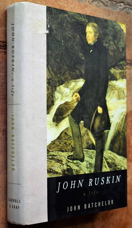 John Ruskin: A Life by Batchelor