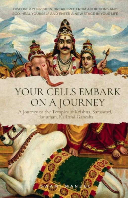 Your cells embark on a journey Paperback By Swami Manuel