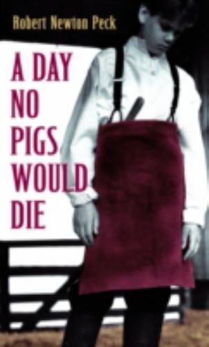 A Day No Pigs Would Die – 0679853065, Robert Newton Peck, paperback