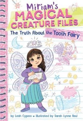 Leah Cypess The Truth about the Tooth Fairy (Miriam’s Magical Creatu (Paperback)