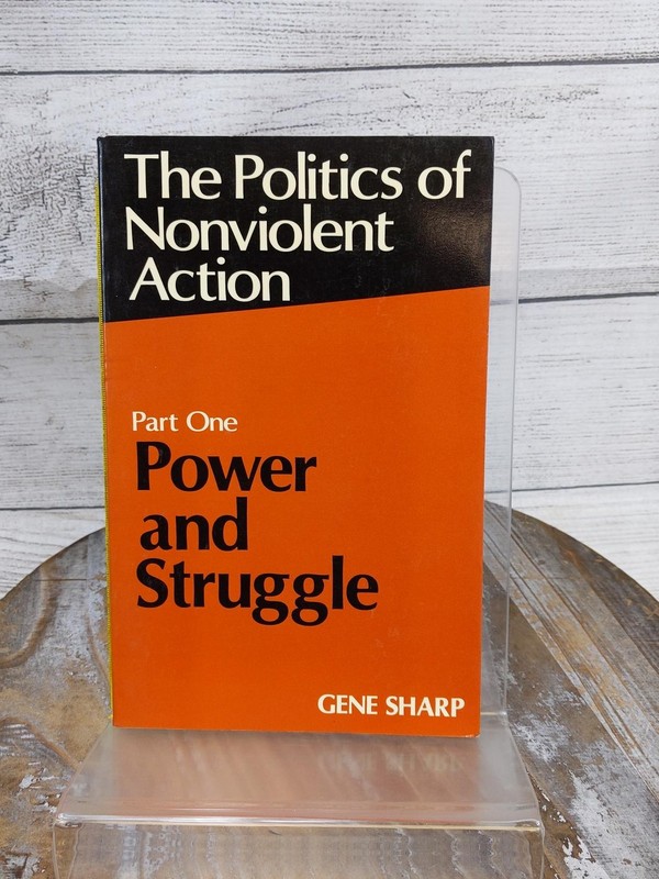 Power and Struggle (Politics of Nonviolent Action, Part 1) by Gene Sharp PB