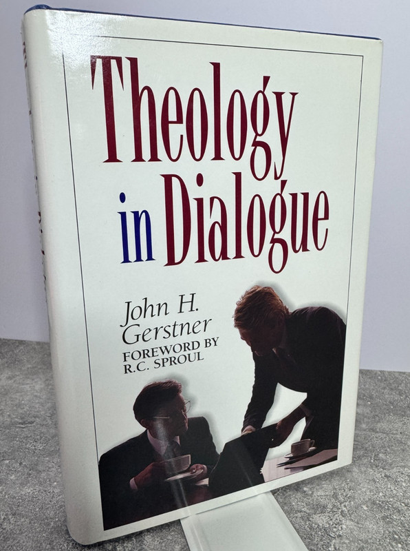 THEOLOGY IN DIALOGUE by John H. Gerstner – Publish by Soli Deo Gloria VERY GOOD