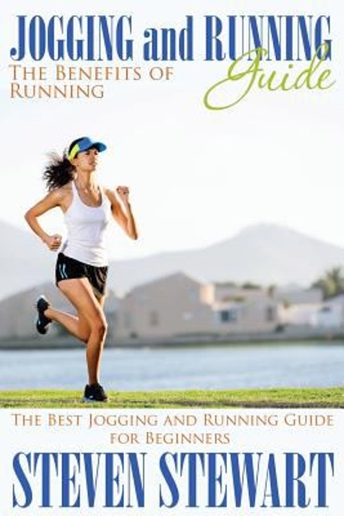Jogging and Running Guide : The Benefits of Running: the Best Jog