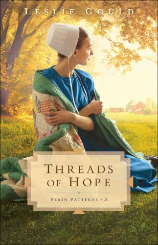 Threads of Hope: A Dual-Time Amish Christia- 0764235249, Leslie Gould, paperback