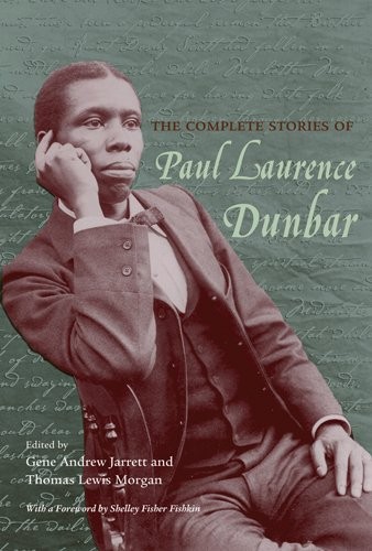 THE COMPLETE STORIES OF PAUL LAURENCE DUNBAR By Gene Andrew Jarrett *Excellent*