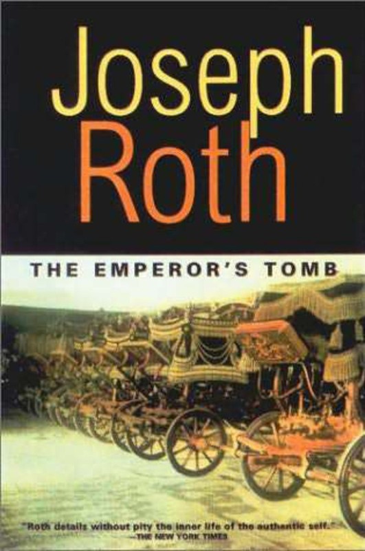 The Emperor’s Tomb: The Classic Sequel to The Radetzky March (Works of Josep…