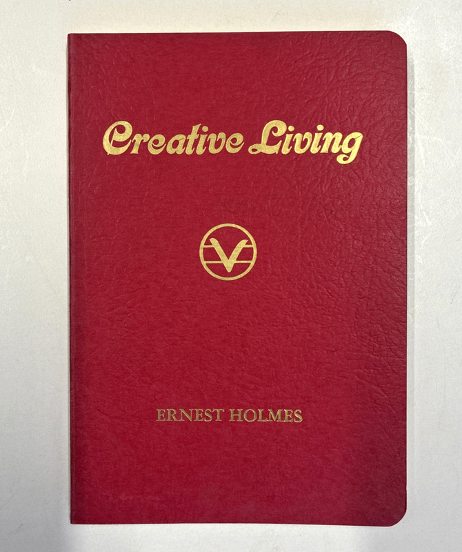 CREATIVE LIVING By Ernest Holmes-First Printing