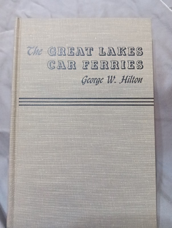 The Great Lakes Car Ferries by George W. Hilton (Howell-North, 1962) HB