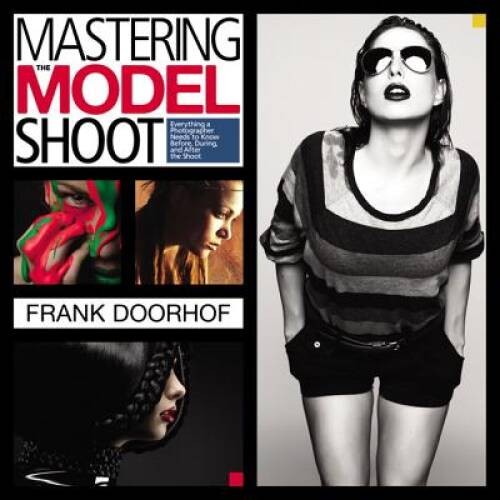 Mastering the Model Shoot: Everything a Photographer Needs to Know B – VERY GOOD