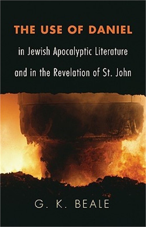 The Use of Daniel in Jewish Apocalyptic Literature and in the Revelation of St.