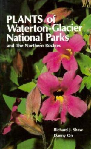 Plants of Waterton-Glacier National Parks and th- paperback, 9780878421145, Shaw