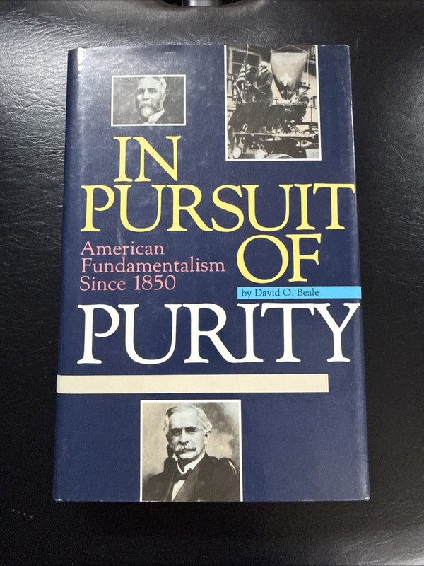 In Pursuit of Purity: American Fundamentalism Since 1850