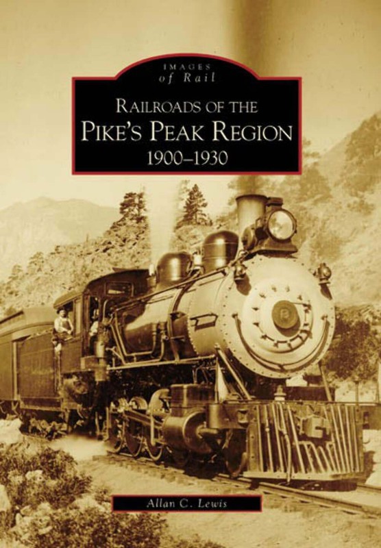 NEW Arcadia Publishing Railroads of the Pike’s Peak Region, CO 9780738531250 Ima