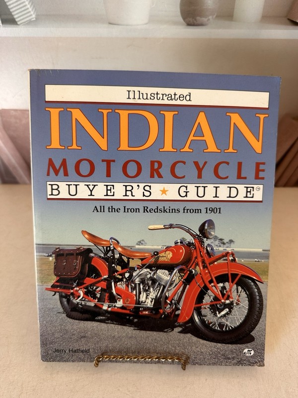 ILLUSTRATED INDIAN MOTORCYCLE BUYER’S GUIDE, ALL IRON REDSKINS FROM 1901 (1989